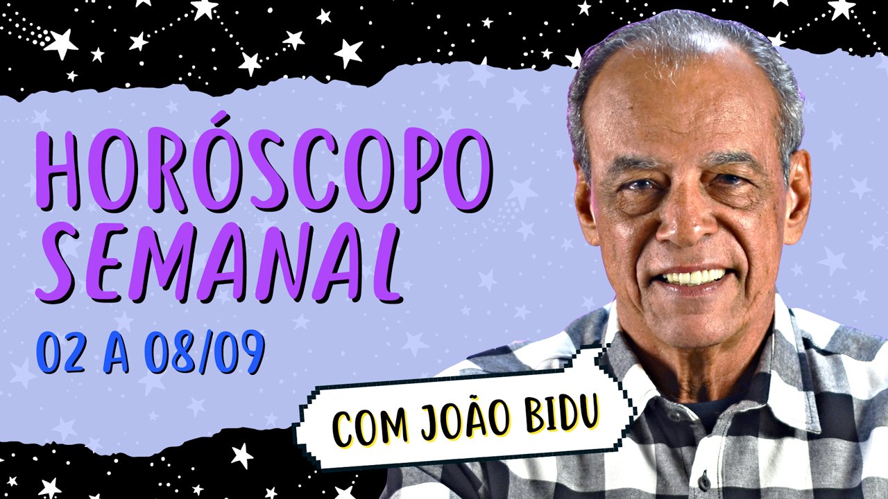 HORÓSCOPO SEMANAL: DE 02 A 08 DE SETEMBRO