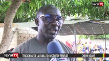 TRISTE TEMOIGNAGE DE LA FAMILLE DU VICTIME DE REBEUSS: CHEIKH NDIAYE