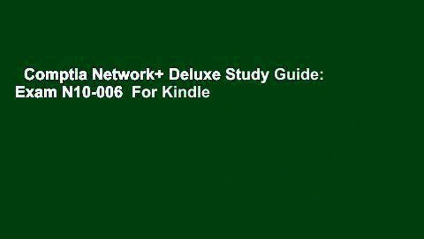 Comptia Network+ Deluxe Study Guide: Exam N10-006  For Kindle