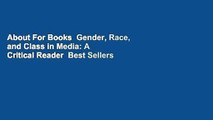 About For Books  Gender, Race, and Class in Media: A Critical Reader  Best Sellers Rank : #3