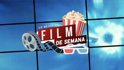 Estrenos del Film del Semana
