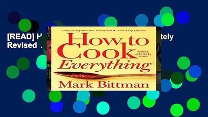 [READ] How to Cook Everything: Completely Revised Twentieth Anniversary Edition