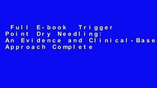 Full E-book  Trigger Point Dry Needling: An Evidence and Clinical-Based Approach Complete