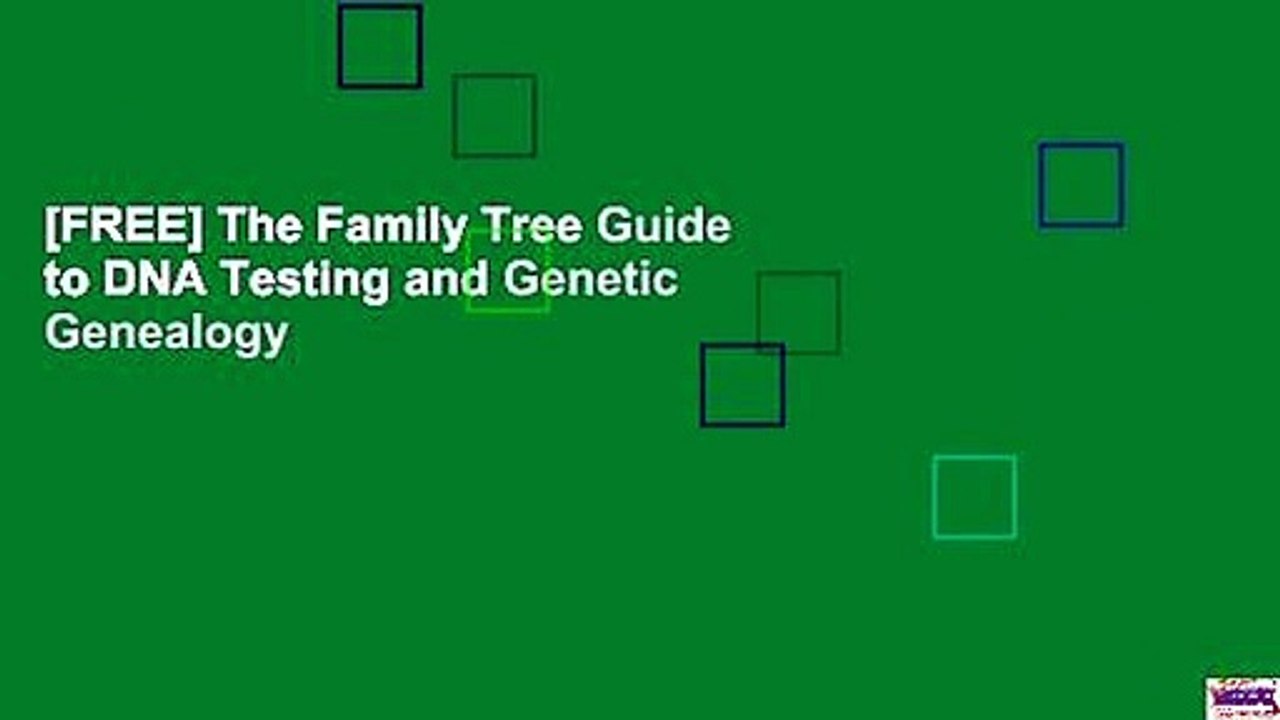 [FREE] The Family Tree Guide to DNA Testing and Genealogy