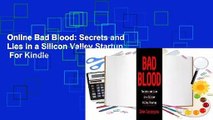 Online Bad Blood: Secrets and Lies in a Silicon Valley Startup  For Kindle