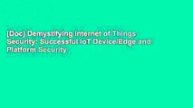 [Doc] Demystifying Internet of Things Security: Successful IoT Device/Edge and Platform Security