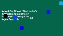 About For Books  The Leader's Companion: Insights on Leadership Through the Ages Complete