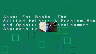 About For Books  The Skilled Helper: A Problem-Management and Opportunity-Development Approach to