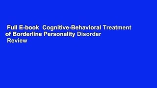 Full E-book  Cognitive-Behavioral Treatment of Borderline Personality Disorder  Review