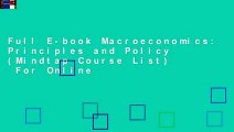 Full E-book Macroeconomics: Principles and Policy (Mindtap Course List)  For Online