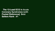 The 12-Lead ECG in Acute Coronary Syndromes [with Pocket Reference]  Best Sellers Rank : #1