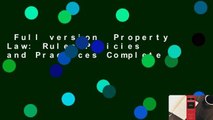 Full version  Property Law: Rules Policies and Practices Complete