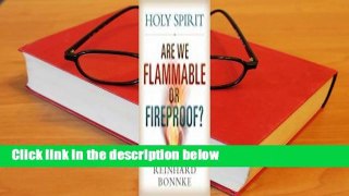 Full version  Holy Spirit: Are We Flammable Or Fireproof?  Best Sellers Rank : #4