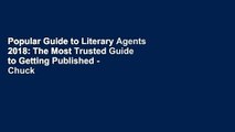 Popular Guide to Literary Agents 2018: The Most Trusted Guide to Getting Published - Chuck