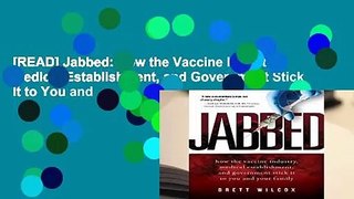 [READ] Jabbed: How the Vaccine Industry, Medical Establishment, and Government Stick It to You and
