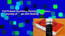 Full E-book Surviving Parental Alienation: A Journey of Hope and Healing  For Free