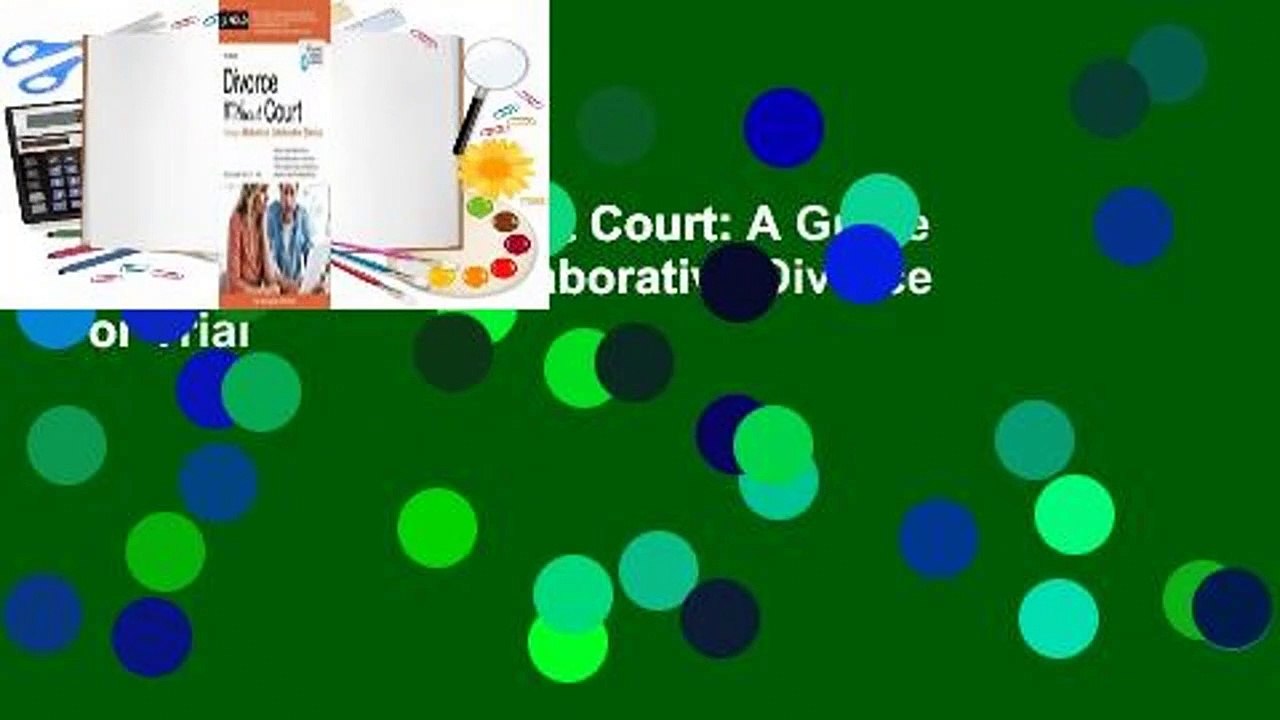 Online Divorce Without Court: A Guide to Mediation and Collaborative Divorce  For Trial