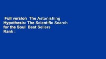 Full version  The Astonishing Hypothesis: The Scientific Search for the Soul  Best Sellers Rank :