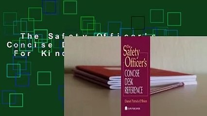 The Safety Officer's Concise Desk Reference  For Kindle