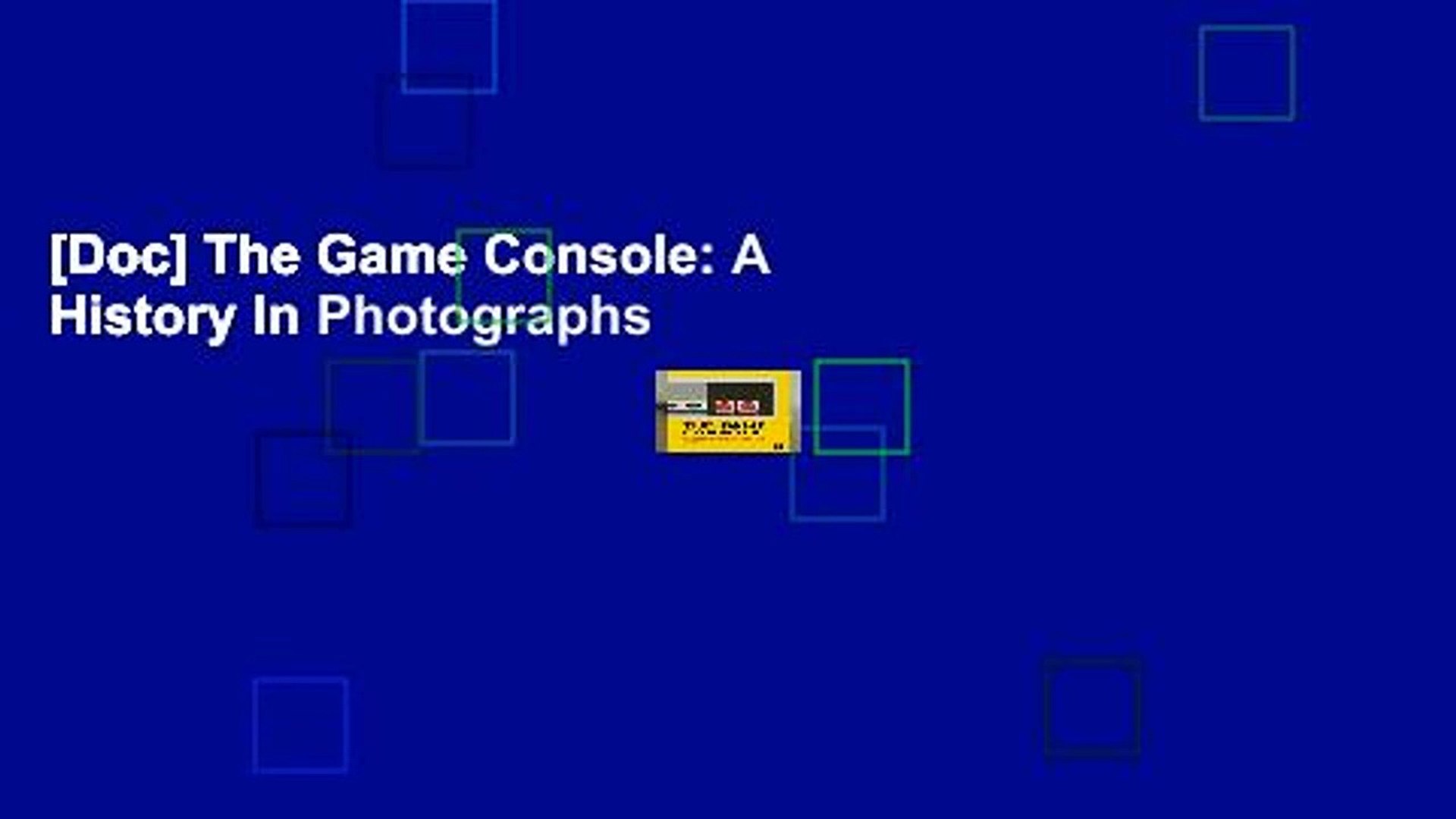 [Doc] The Game Console: A History In Photographs