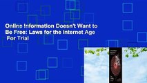 Online Information Doesn't Want to Be Free: Laws for the Internet Age  For Trial