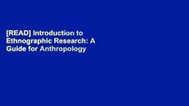 [READ] Introduction to Ethnographic Research: A Guide for Anthropology