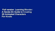 Full version  Learning Blender: A Hands-On Guide to Creating 3D Animated Characters  For Kindle