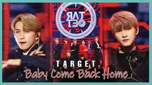[HOT]  TARGET - Baby Come Back Home ,  타겟  - Baby Come Back   Show Music core 20190831