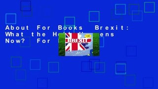 About For Books  Brexit: What the Hell Happens Now?  For Kindle