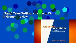 [Read] Team Writing: A Guide to Working in Groups  Review