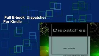 Full E-book  Dispatches  For Kindle