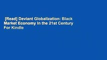 [Read] Deviant Globalization: Black Market Economy in the 21st Century  For Kindle