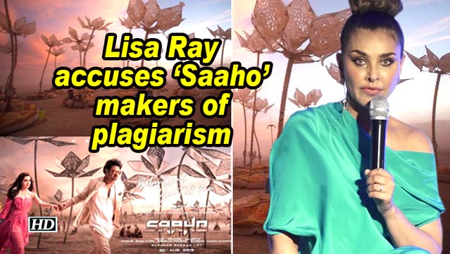 Lisa Ray accuses 'Saaho' makers of plagiarism