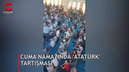 Cuma namazın da 'Atatürk' tepkisi... Camiyi terkettiler!