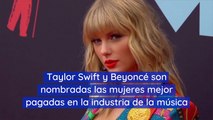 Taylor Swift y Beyoncé son nombradas las mujeres mejor pagadas en la industria de la música