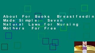 About For Books  Breastfeeding Made Simple:  Seven Natural Laws for Nursing Mothers  For Free