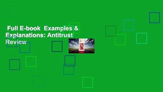 Full E-book  Examples & Explanations: Antitrust  Review