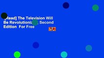 [Read] The Television Will Be Revolutionized, Second Edition  For Free