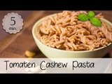 Tomaten Pasta selber machen - Tomaten Cashew Pasta - Cashew Pasta Sauce Vegan | Vegane Rezepte