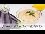 Veganer Auberginen Aufstrich Rezept - Gesunder Auberginen Dip Vegan - Aufstrich Vegan|Vegane Rezepte