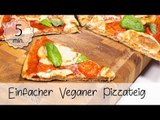 Veganer Pizzateig selber machen - Pizzateig Vegan, Einfach und Gesund | Vegane Rezepte