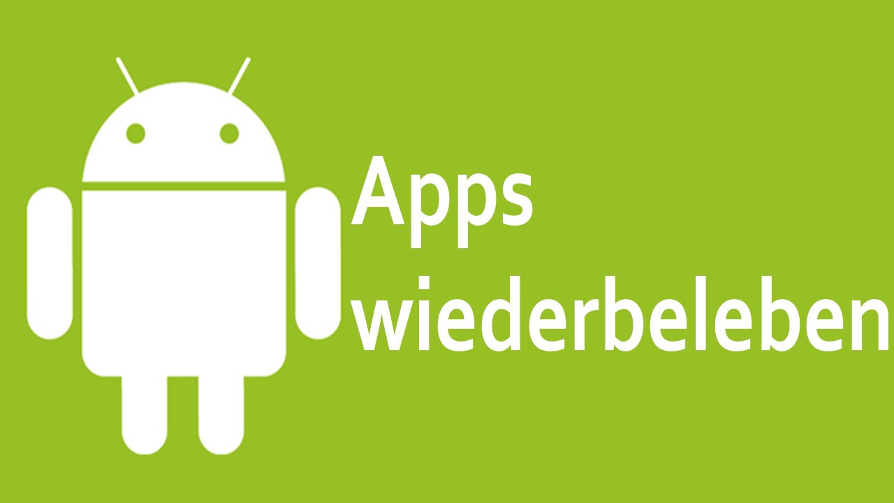 [TUT] Android – Apps wiederbeleben [4K | DE]