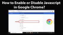 How to Enable or Disable Javascript in Google Chrome?