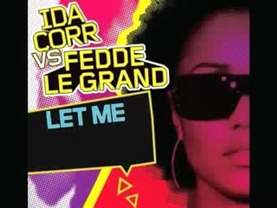 Ida Corr Vs Fedde Le Grand   Let Me Think About It