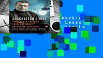 [BEST SELLING]  Shackleton s Way: Leadership Lessons from the Great Antarctic Explorer