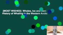 [MOST WISHED]  Whales, Ice and Men: History of Whaling in the Western Arctic