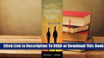 Full E-book The Career Fitness Program: Exercising Your Options  For Online