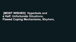 [MOST WISHED]  Hyperbole and a Half: Unfortunate Situations, Flawed Coping Mechanisms, Mayhem,