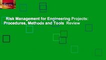 Risk Management for Engineering Projects: Procedures, Methods and Tools  Review