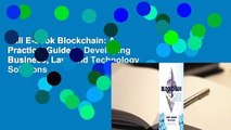 Full E-book Blockchain: A Practical Guide to Developing Business, Law, and Technology Solutions